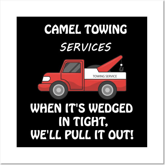 Funny Camel Towing Services T-Shirt Wall Art by Trendy_Designs